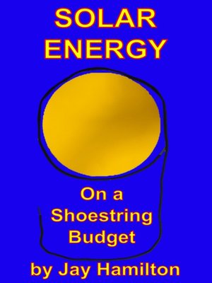 cover image of Solar Energy On a Shoestring Budget